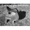 Lucie au gîte fétichiste